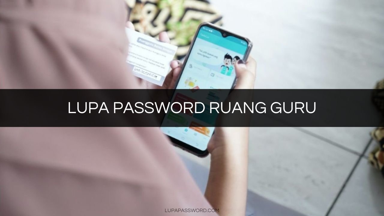 LUPA PASSWORD RUANG GURU